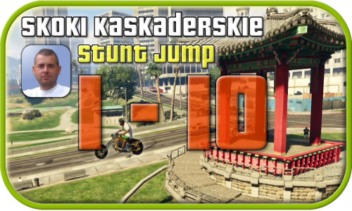 GTA 5 - Skoki Kaskaderskie #1- #10 (Stunt Jump) - miejsca, samochody, lokacje, PL Gameplay GTA V